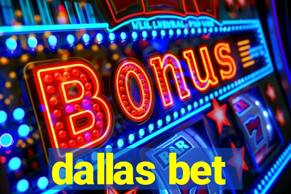 dallas bet